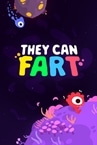 They Can Fart
