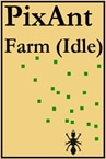 PixAnt Farm (Idle)