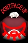 DON'T FACE UP
