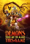 The Demons Told Me to Make This Game