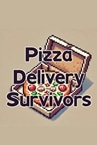 Pizza Delivery Survivors