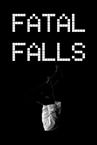 Fatal Falls