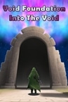 Void Foundation: Into The Void