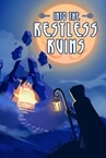 Into the Restless Ruins