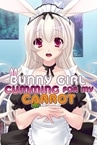 Bunny Girl Cumming for my Carrot