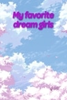 My favorite dream girls