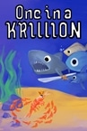 One in a Krillion