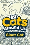 Cats Around Us : Giant Cat