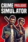 Crime Simulator: Prologue