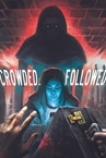 CROWDED. FOLLOWED.