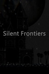 Silent Frontiers