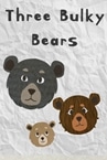 Three Bulky Bears