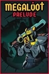 Megaloot: Prelude