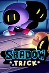 Shadow Trick