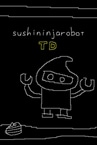 sushininjarobot TD