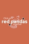 Click on red pandas together