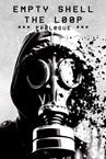 EMPTY SHELL: THE LOOP - PROLOGUE