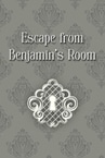 Escape From Benjamin's Room