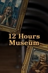 12 Hours Museum