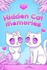 Hidden Cat Memories