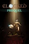 CLOCKED - Prequel