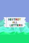 Destroy All Letters