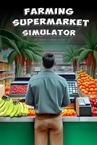 Farming & Supermarket Simulator
