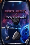 Project X: Light Years