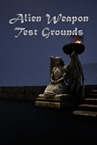 Alien Weapon Test Grounds