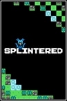 Splintered