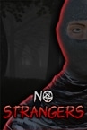 NO STRANGERS