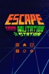 Escape from Mutation Station