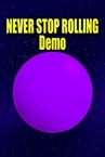 Never Stop Rolling Demo