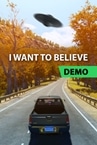 I Want to Believe Demo