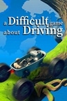 A Difficult Game About Driving