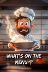 What's On The Menu ?