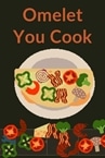 Omelet You Cook