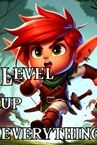 Level up Everything!
