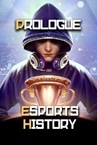 Esports History: Prologue