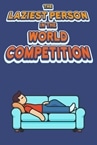 The Laziest Person In The World Competition