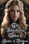 The Immemorial Order II Sisters of Darkness