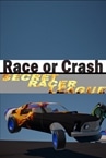Race or Crash: Secret Racer League