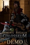 Demon's Regalia: Colosseum Demo