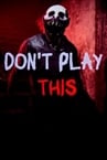 Don't Play This