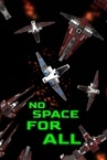 No Space For All