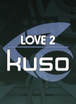 LOVE 2: kuso