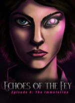 Echoes of the Fey Episode 0: The Immolation