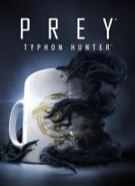 Prey: Typhon Hunter