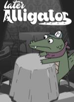Later Alligator