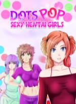 Dots Pop : Sexy Hentai Girls